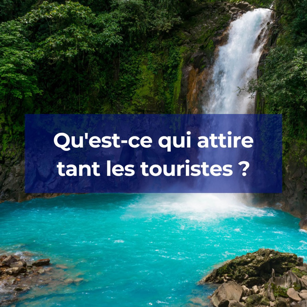 Qu'est-ce qui attire tant les touristes au Costa Rica ? Qu'est-ce qui attire tant les touristes au Costa Rica ?