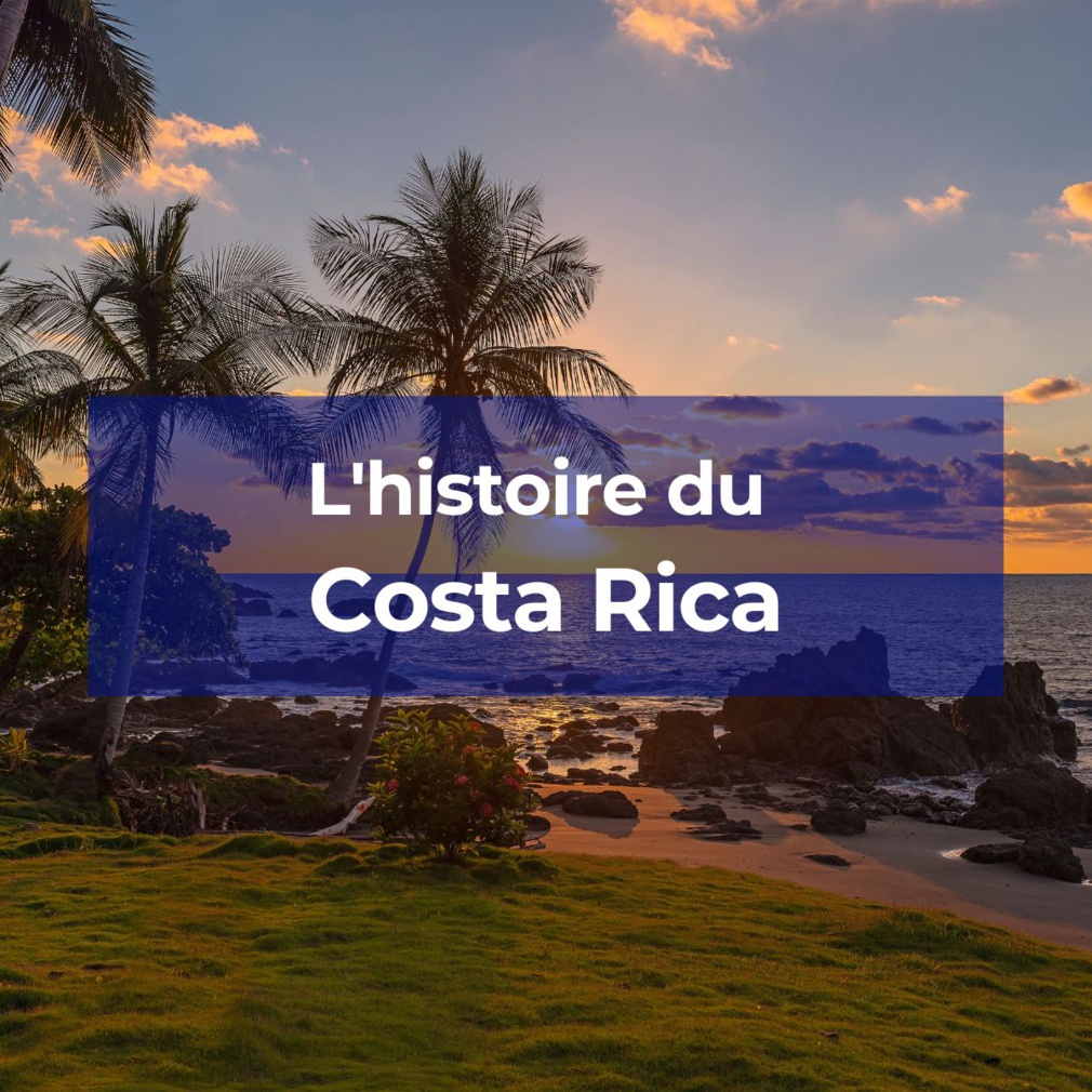 Quelle est l'histoire du Costa Rica ?