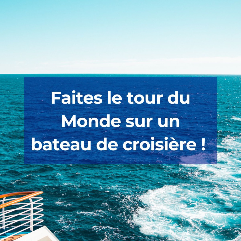 Vous rêvez de faire le tour du Monde sur un bateau de croisière ? Lisez cet article ! Vous rêvez de faire le tour du Monde sur un bateau de croisière ? Lisez cet article !