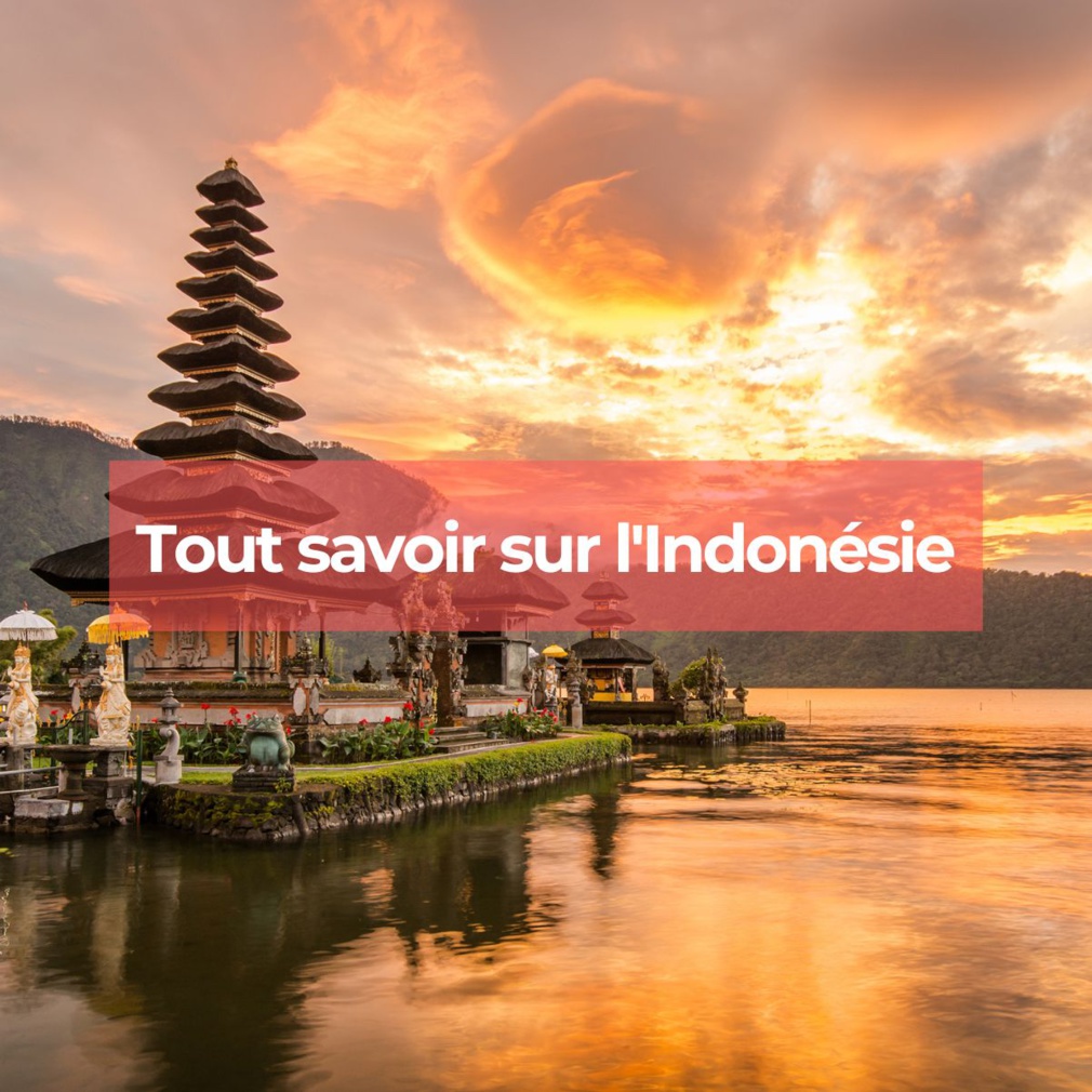 Découvrez le Paradis sur Terre en Indonésie Découvrez le Paradis sur Terre en Indonésie