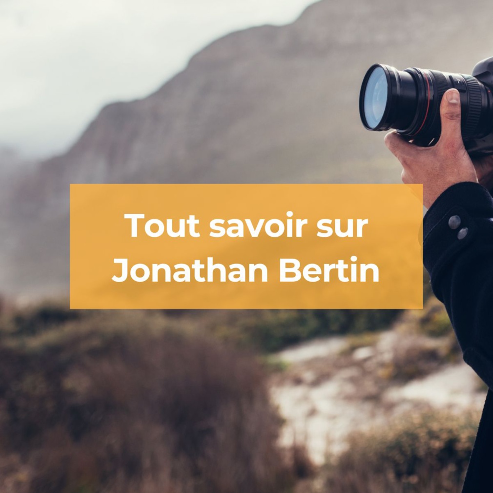 Découvrez Jonathan Bertin le photographe hors pair