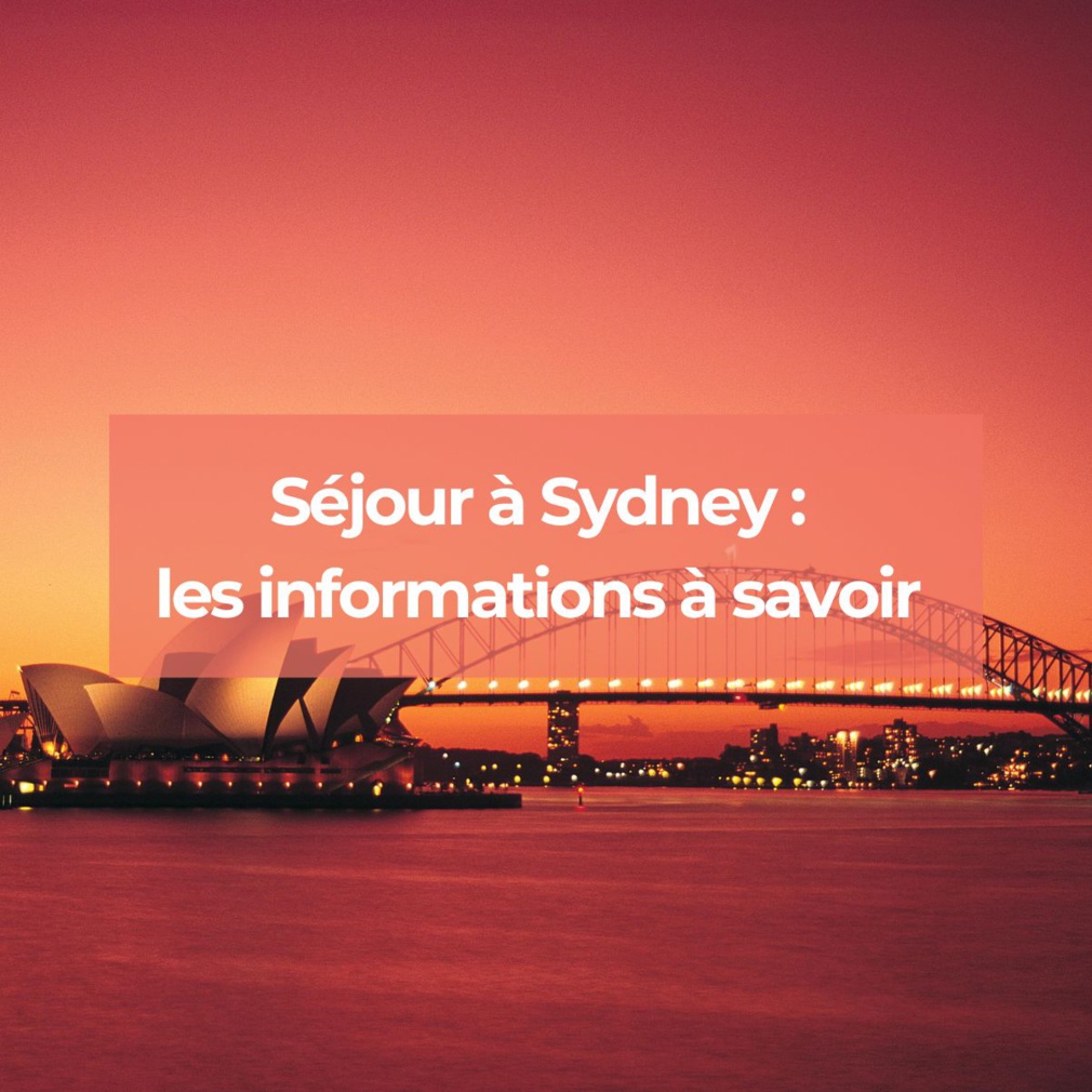 Séjour à Sydney : les informations à savoir