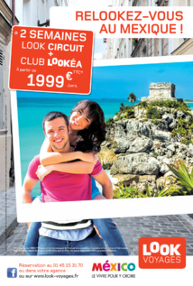 Look Voyages met l'accent sur la destination Mexique