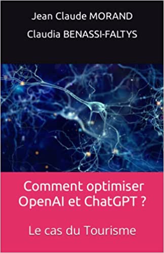 "Comment optimiser l'usage d'OpenAI et ChatGPT ? - Le cas du tourisme" - DR "Comment optimiser l'usage d'OpenAI et ChatGPT ? - Le cas du tourisme" - DR