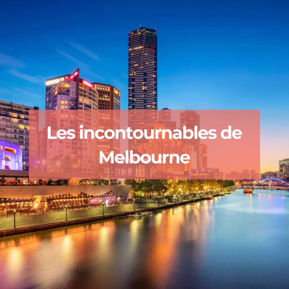 Les incontournables de Melbourne