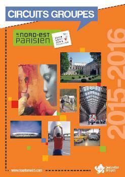 Seine-Saint-Denis Tourisme : la brochure groupes 2015 fait le plein de nouveautés Seine-Saint-Denis Tourisme : la brochure groupes 2015 fait le plein de nouveautés