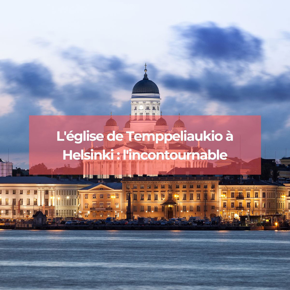 L'église de Temppeliaukio à Helsinki : l'incontournable L'église de Temppeliaukio à Helsinki : l'incontournable