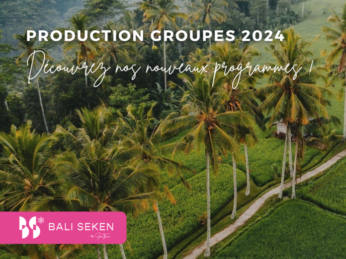 La production groupes 2024 Bali Seken est arrivée !