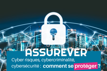 ©Cyber sécurité comment se protéger avec ASSUREVER