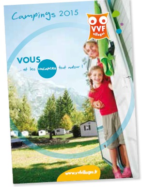 La brochure camping 2015 de VVF Villages recense 14 adresses en France - DR : VVF Villages