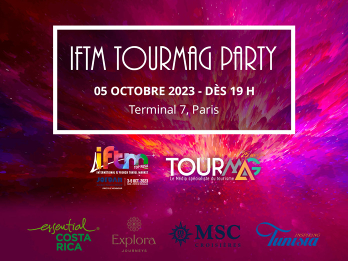 Agents de voyages, inscrivez-vous à l'IFTM-TourMaG Party