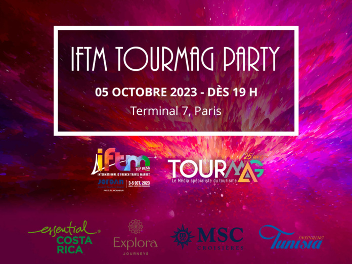 Agents de voyages, inscrivez-vous à l'IFTM-TourMaG Party Agents de voyages, inscrivez-vous à l'IFTM-TourMaG Party