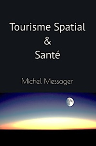 Le livre "Le Tourisme spatial & Santé" - DR