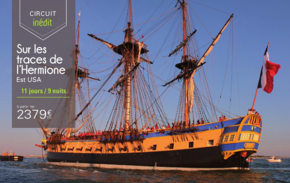 Hermione : AmériGo emmène ses clients dans le sillage du marquis de La Fayette Hermione : AmériGo emmène ses clients dans le sillage du marquis de La Fayette
