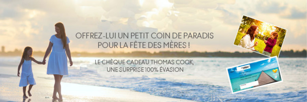 Thomas Cook lance un chèque cadeau pour la Fête des Mères Thomas Cook lance un chèque cadeau pour la Fête des Mères