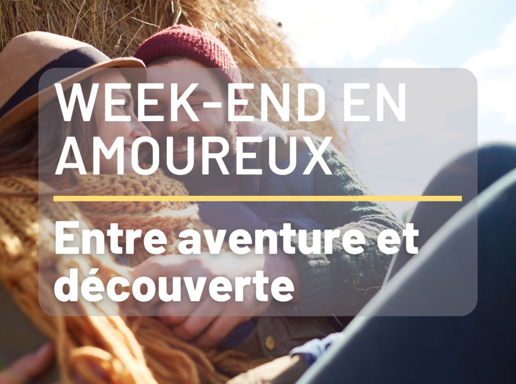  Idées pour un week-end en amoureux mêlant aventure et romantisme