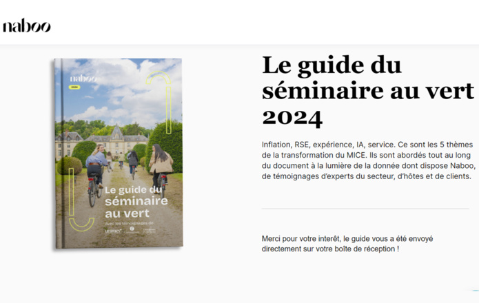 Naboo, la start-up spécialisée dans le marché du séminaire d’entreprise , publie son guide 2024 du séminaire au vert réalisé en partenariat avec l'Unimev - Union Française des Métiers de l'Événement. @capture d’écran naboo Naboo, la start-up spécialisée dans le marché du séminaire d’entreprise , publie son guide 2024 du séminaire au vert réalisé en partenariat avec l'Unimev - Union Française des Métiers de l'Événement. @capture d’écran naboo