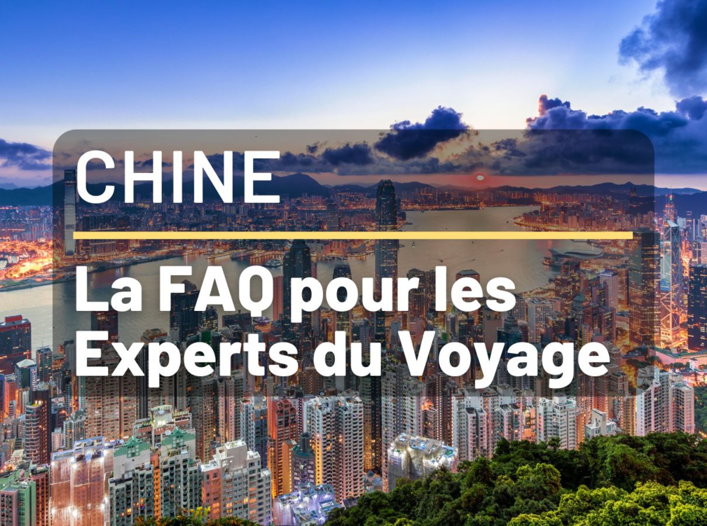 Vacances en Chine - FAQ pour Agents de Voyages