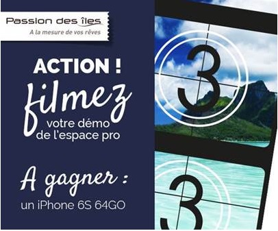 Passion des Iles : devenez réalisateur et gagnez un iPhone 6S