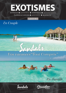 Exotismes & Sandals : vos vacances « Tout Compris » en couple ou en famille Exotismes & Sandals : vos vacances « Tout Compris » en couple ou en famille