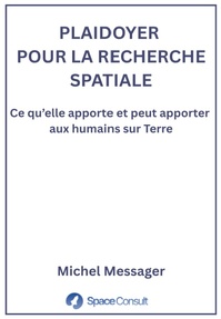 "Plaidoyer pour la recherche spatiale" un livre de Michel Messager