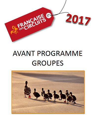La Française des Circuits sort sa brochure Groupes 2017 La Française des Circuits sort sa brochure Groupes 2017