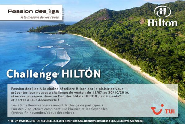 TUI / Passion des îles : deux challenges de ventes avec Hilton et Sun Resorts