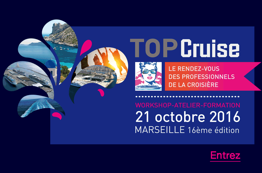 Top Cruise 2016 : les professionnels de la croisière se réunissent à Marseille