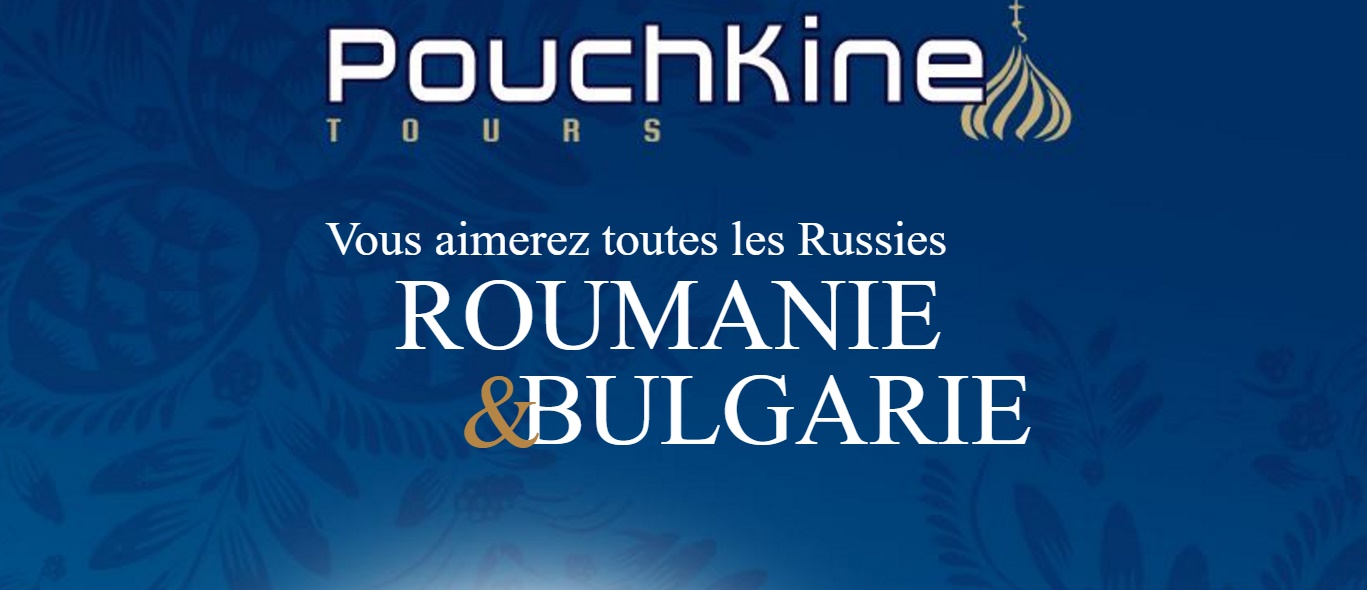 Pouchkine Tours publie une brochure dédiée à la Roumanie et à la Bulgarie