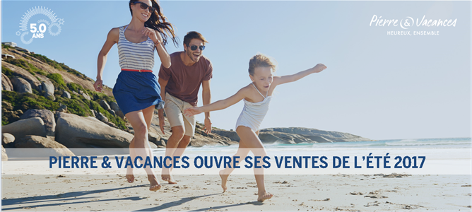 Les ventes de Pierre & Vacances sont ouvertes pour l'été 2017 - DR : Pierre & Vacances