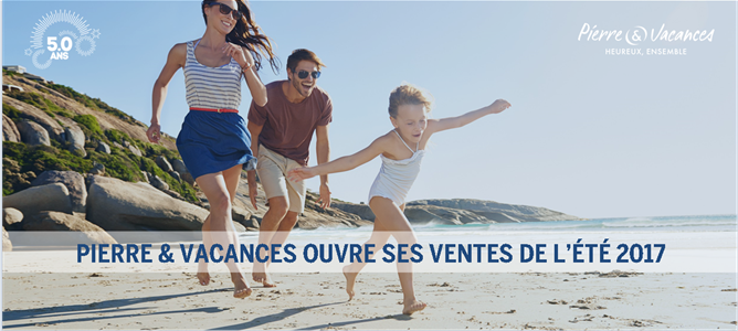 Les ventes de Pierre & Vacances sont ouvertes pour l'été 2017 - DR : Pierre & Vacances Les ventes de Pierre & Vacances sont ouvertes pour l'été 2017 - DR : Pierre & Vacances