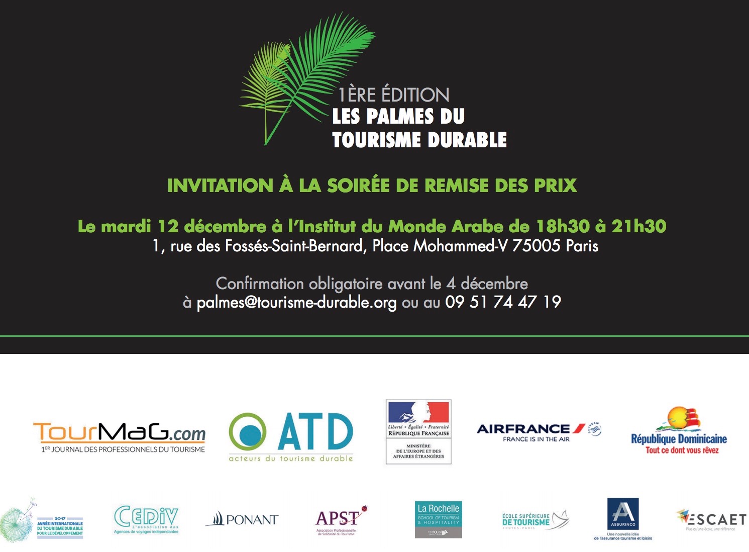 Confirmez votre présence en adressant un email de confirmation à palmes@tourisme-durable.org ou appelez le 09 51 74 47 19