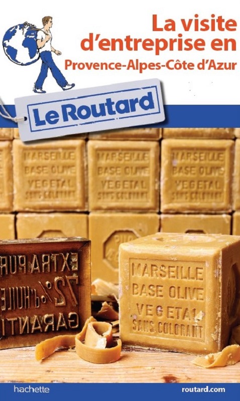 Le Guide du Routard lance un numéro dédié à la visite d'entreprise dans la région Provence-Alpes-Côte d'Azur