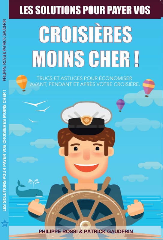 "Croisières moins cher" : le guide qui veut en finir avec le casse-tête tarifaire des croisières "Croisières moins cher" : le guide qui veut en finir avec le casse-tête tarifaire des croisières