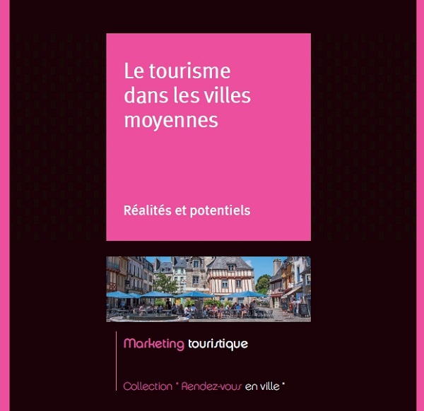Atout France publie un livre sur la réalité du tourisme dans les villes moyennes - Crédit photo : Atout France