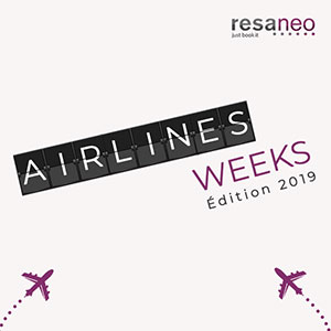 RESANEO, 5ème édition des Airlines Weeks RESANEO, 5ème édition des Airlines Weeks