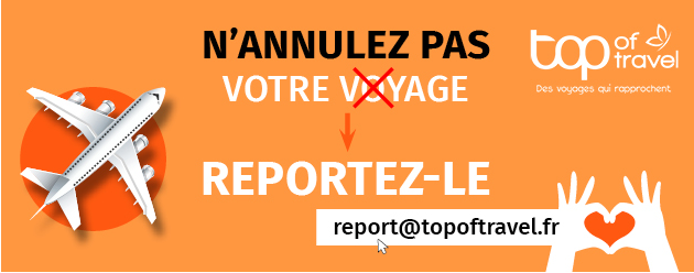 Reports sans frais : Top of travel joue la carte de l’anticipation pour 2021 Reports sans frais : Top of travel joue la carte de l’anticipation pour 2021