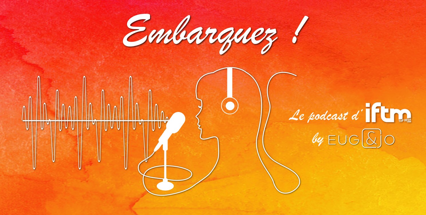 Embarquez ! le podcast de l'IFTM à emporter partout - DR