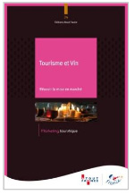 Atout France publie "Tourisme et vin Réussir la mise en marché"