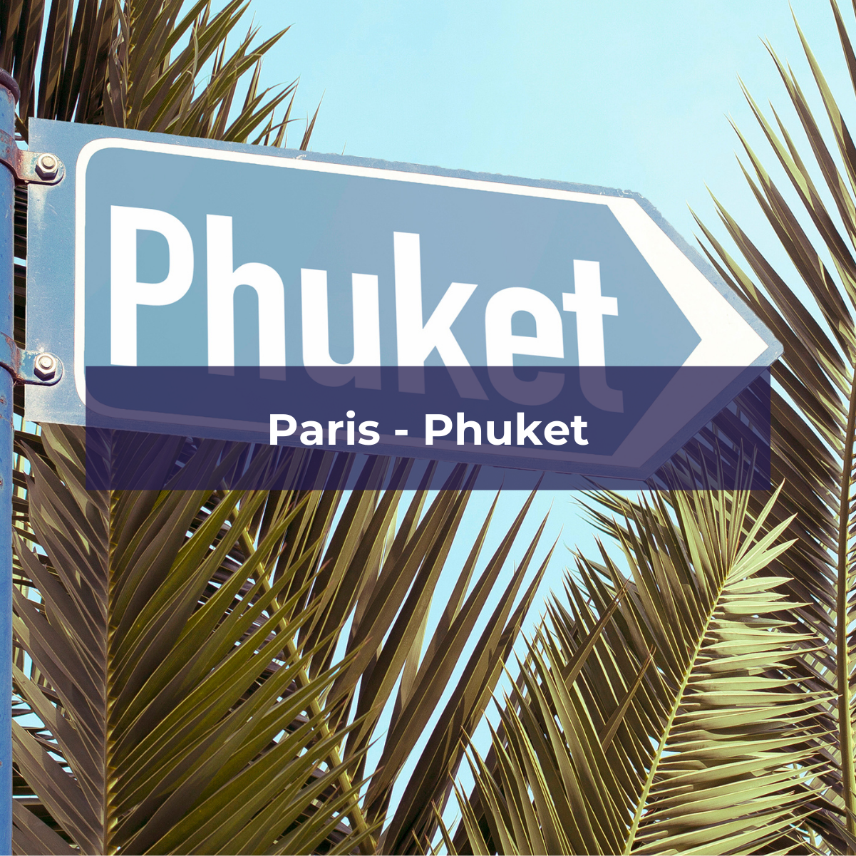 Paris Phuket : voici les options
