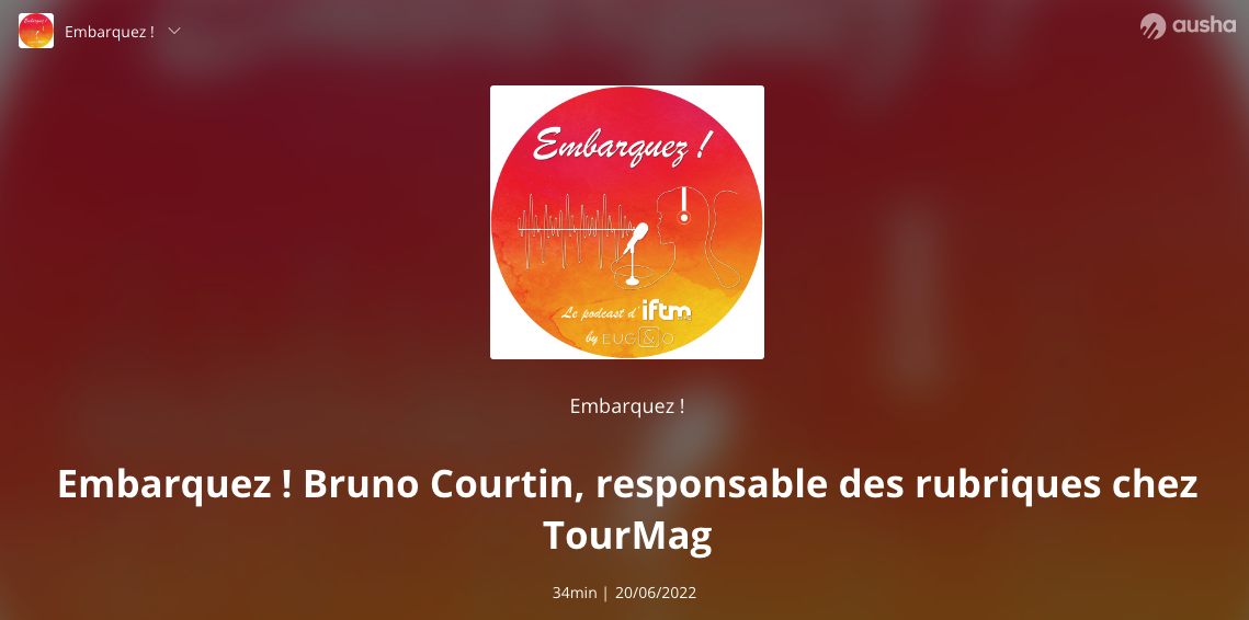 "Embarquez avec", le podcast de l'IFTM Top Resa réalisé avec Bruno Courtin de TourMaG.com