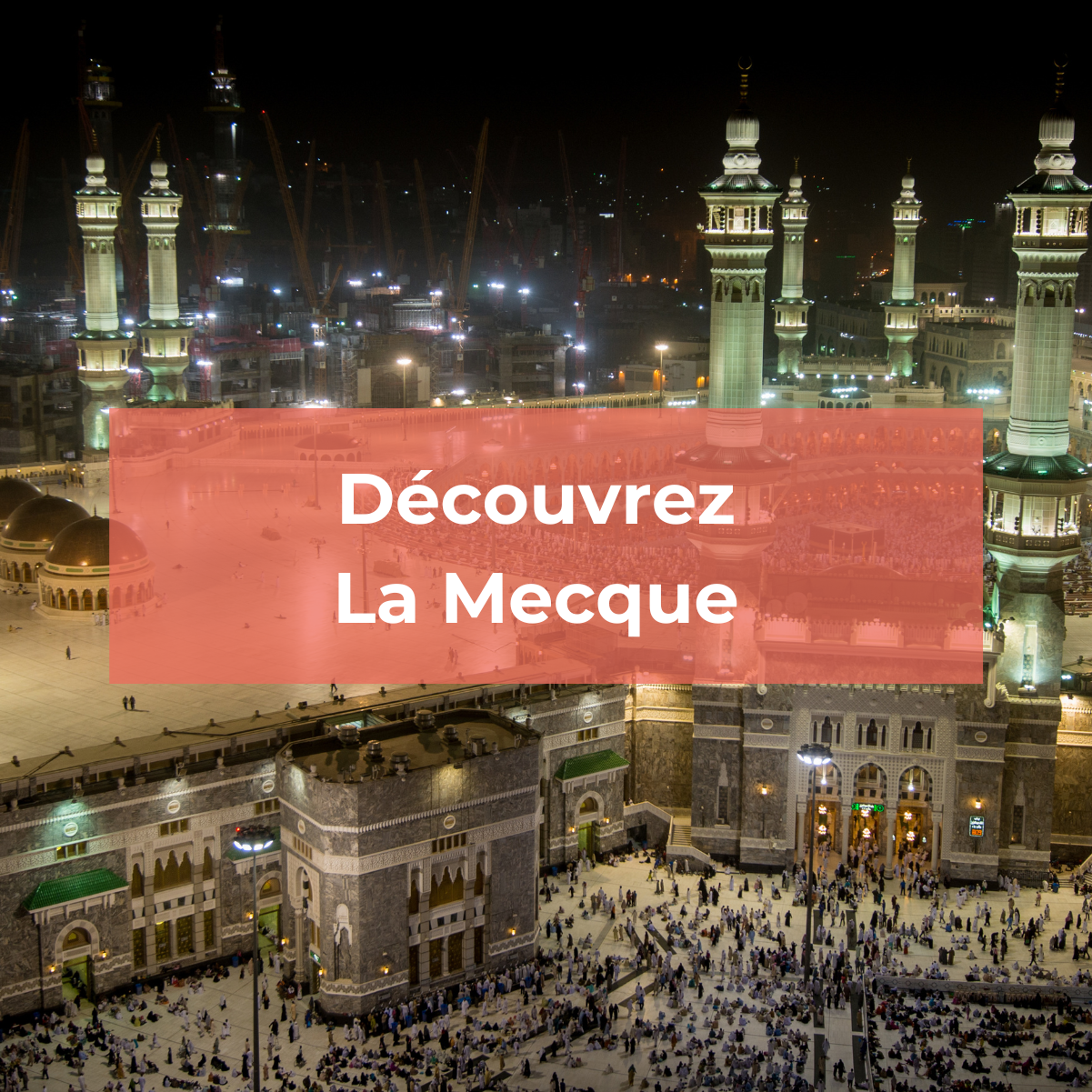 Découvrez La Mecque, la ville sainte de l'Islam