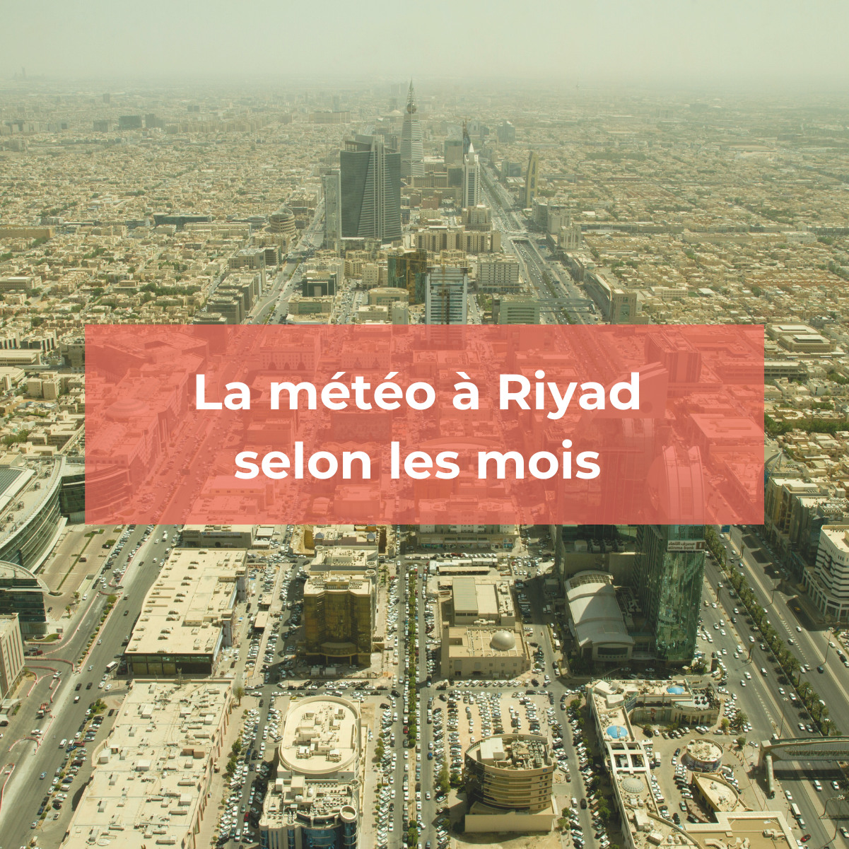 Découvrez la météo à Riyad mois par mois
