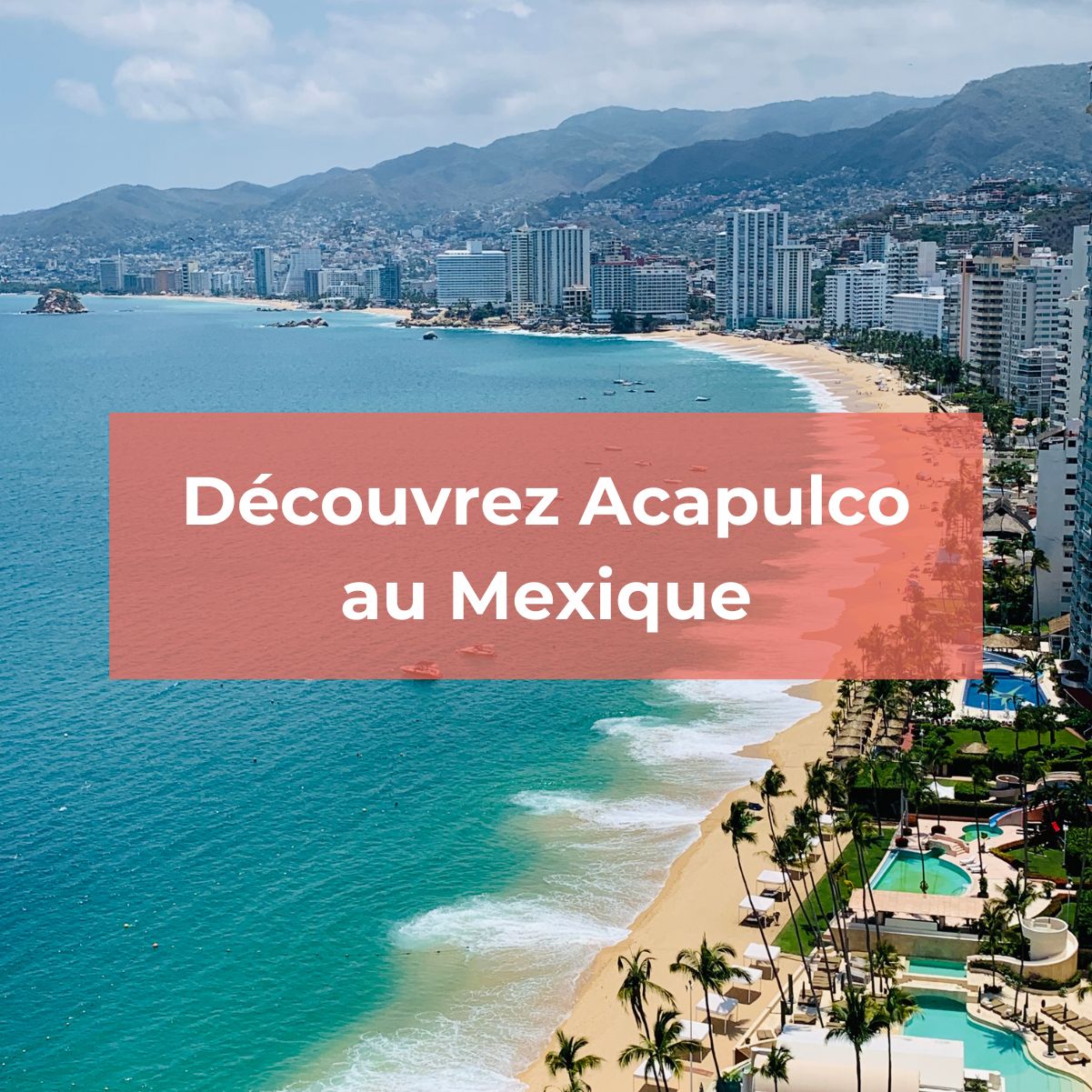 Découvrez la station balnéaire d'Acapulco