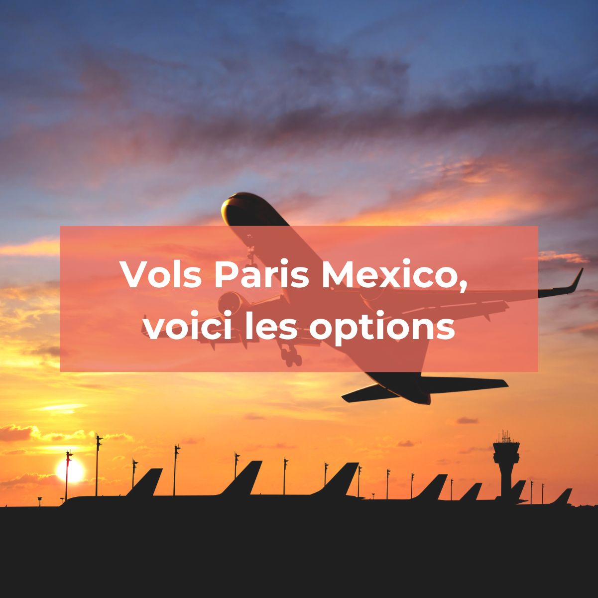 Réserver son vol Paris - Mexico : Ce qu'il faut savoir Réserver son vol Paris - Mexico : Ce qu'il faut savoir