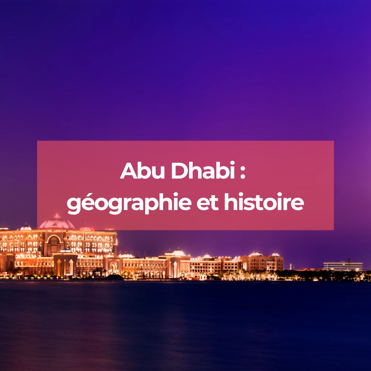 Où se trouve Abu Dhabi ?