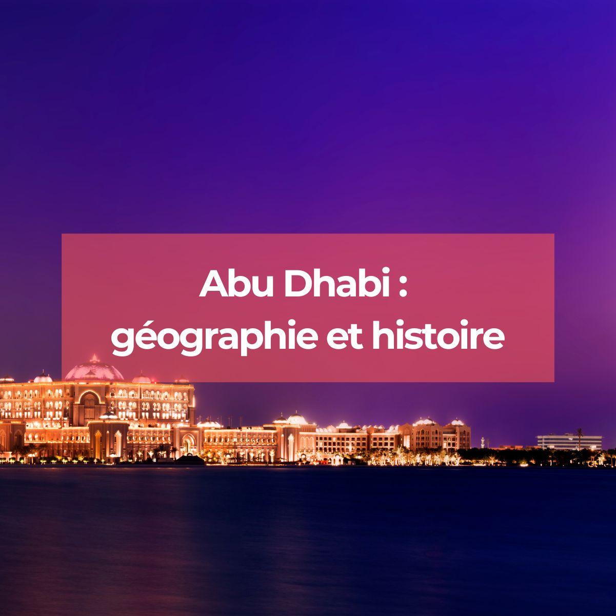 Où se trouve Abu Dhabi ?