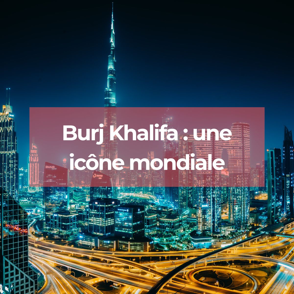 Tour Dubai : un icône mondial