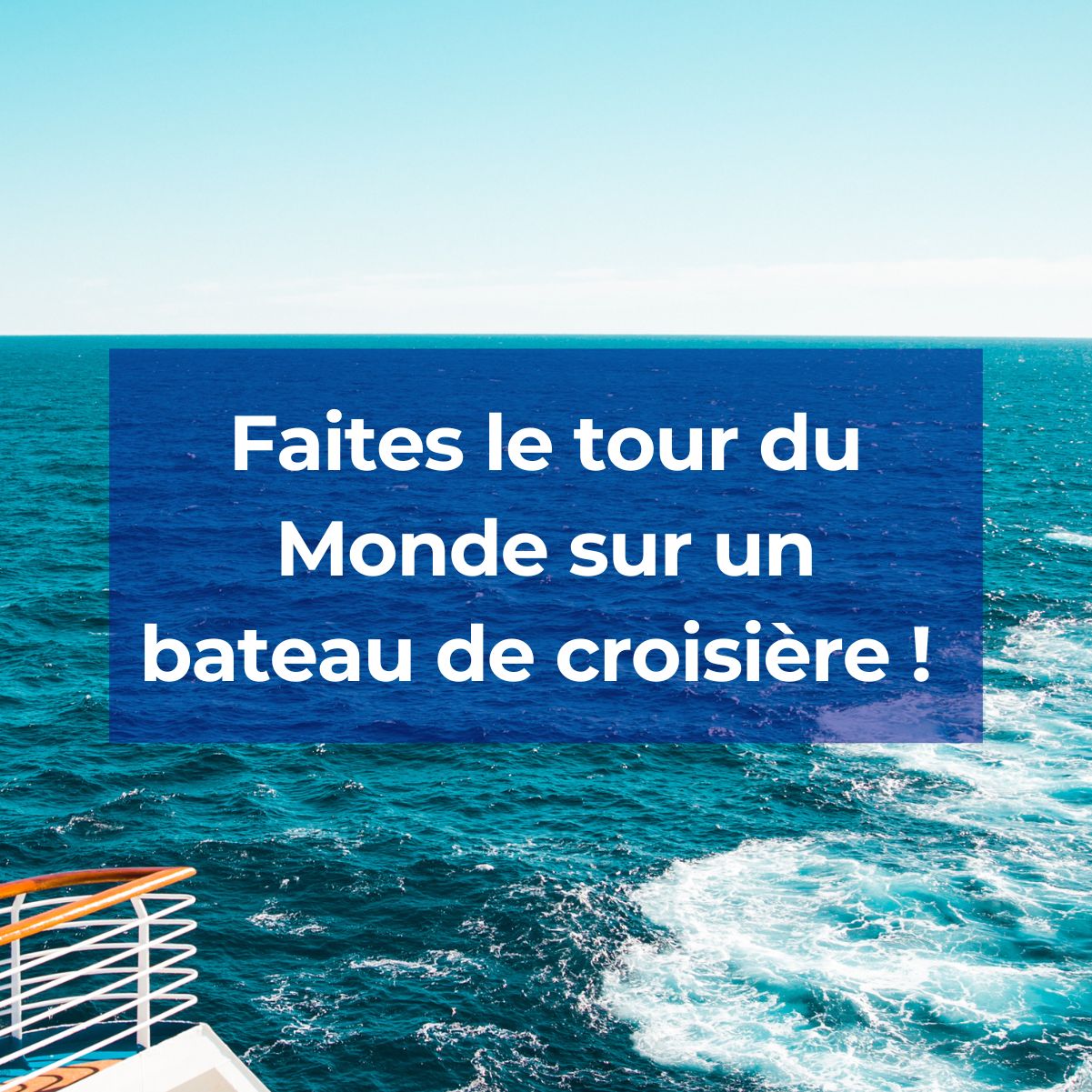 Vous rêvez de faire le tour du Monde sur un bateau de croisière ? Lisez cet article !