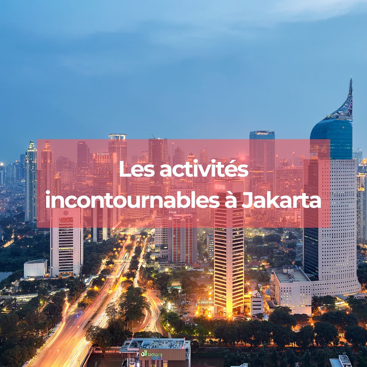 Que Faire à Jakarta